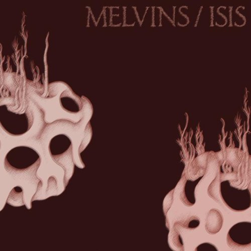 Melvins / Isis